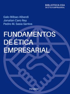 fundamentos de etica empresarial-galo bilbao alberdi-jonatan caro-9788436847871