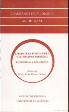 literatura portuguesa y literatura española: influencias y relaci ones (cuadernos de filologia, anejo xxxi)-9788437040271