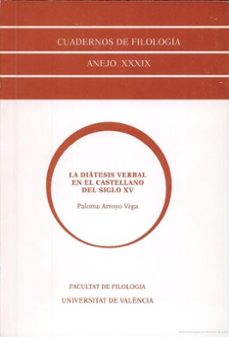 expresion y contenido de las oposiciones diateticas en el castell ano del siglo xv de la corona de aragon-paloma arroyo vega-9788437047171