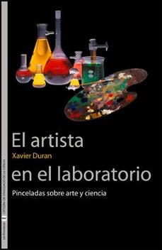 el artista en el laboratorio-xavier duran-9788437070971