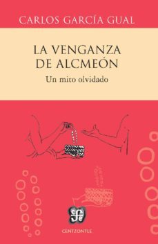 la venganza de alcmeon-carlos garcia gual-9788437507071