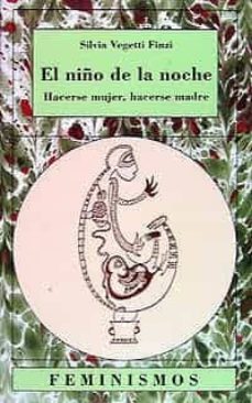 el niño de la noche: hacerse mujer, hacerse madre-9788437611471