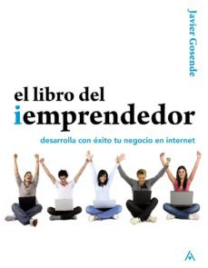 el libro del iemprendedor: desarrolla con exito tu negocio en int ernet-9788441529571
