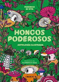 hongos poderosos. antologia ilustrada-federico di vita-9788441551671