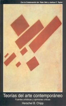 teorias del arte contemporaneo: fuentes artisticas y opiniones cr irticas-herschel b. chipp-9788446005971