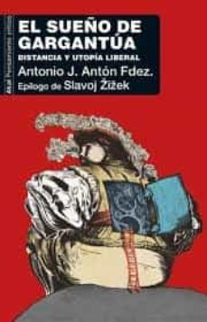 el sueño de gargantua: distancia y utopia liberal-antonio jose anton fernandez-9788446048671