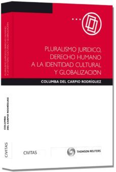 pluralismo juridico, derecho humano a la identidad cultural y la globalizacion-9788447047871