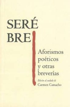 sere bre: aforismos poeticos y otras breverias-9788447217571