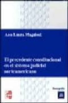 el precedente constitucional en el sistema judicial norteamerican-ana laura magaloni kerpel-9788448132071