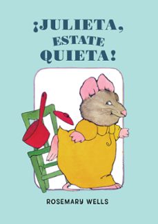 ¡julieta, estate quieta! (ebook)-rosemary wells-9788420479934