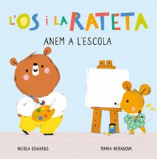anem a l escola (os i ratolina. mans petitones)-maria neradova-9788448857271