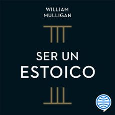 ser un estoico (audiolibro)-william mulligan-9788449344671