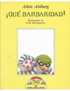 ¿qué barbaridad!-allan ahlberg-9788459913171