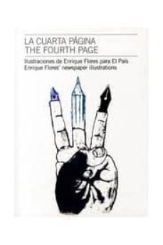 la cuarta pagina = the fourth page (ilustraciones de enrique flor es para el pais)-9788461314171
