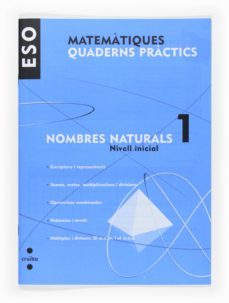 matematiques. quad. practics. nombres naturals 1. nivell inicial 1º eso catala-9788466116671