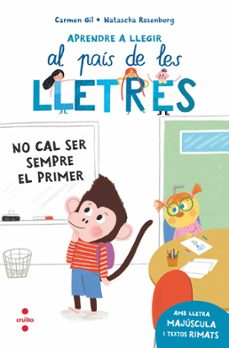 aprendre a llegir al pais de les lletres 4. no cal ser sempre el primer-carmen gil martinez-9788466157971