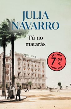 tu no mataras (ed. limitada a precio especial)-julia navarro-9788466367271