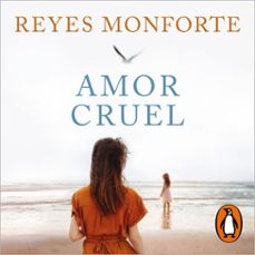 amor cruel (audiolibro)-reyes monforte-9788466375771