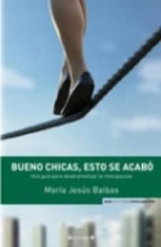 bueno chicas, esto se acabo: una guia para desdramatizar la menop ausia-maria jesus balbas-9788466638371