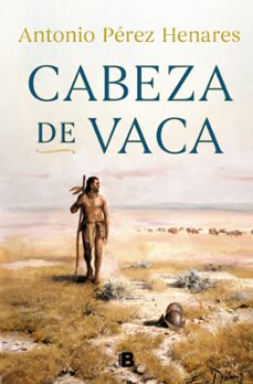 cabeza de vaca-antonio perez henares-9788466683371