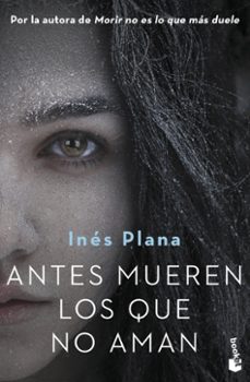 antes mueren los que no aman-9788467060171
