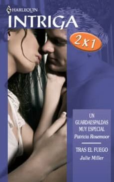 un guardaespaldas muy especial/tras el fuego (ebook)-patricia rosemoor-julie miller-9788467188271