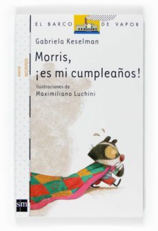 morris, ¡ es mi cumpleaños!-gabriela keselman-9788467527971