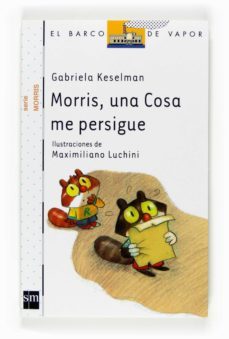 morris una cosa me persigue-gabriela keselman-9788467536171