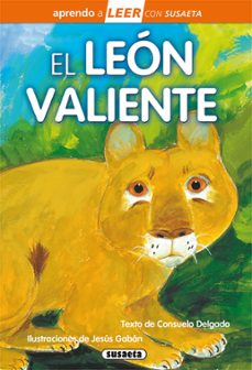 el leon valiente aprendo a leer 4-6 años mayusculas con alguna letra en cursiva-consuelo delgado-9788467758771