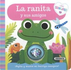 la ranita y sus amigos (libro sonajero)-9788467785371