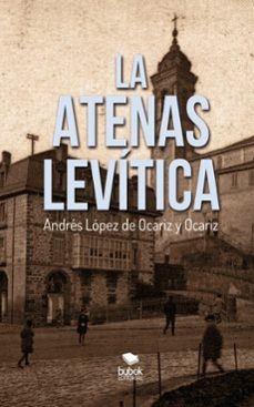 la atenas levítica-andres lopez de ocariz y ocariz-9788468502571