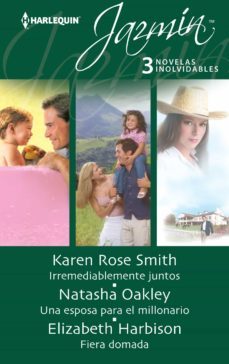 irremediablemente juntos; una esposa para el millonario; fiera do mada-9788468742571