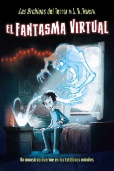 los archivos del terror de j. x. avern, 1. el fantasma virtual-j. x. avern-9788469622971
