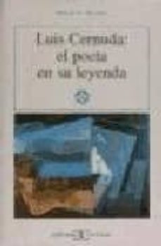 luis cernuda, el poeta en su leyenda-9788470397271