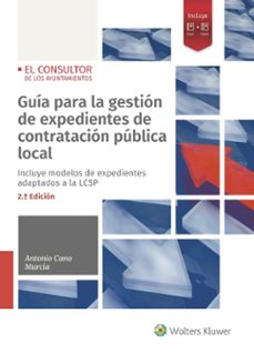 guía para la gestión de expedientes de contratación pública local (2ª ed.)-antonio cano murcia-9788470528071