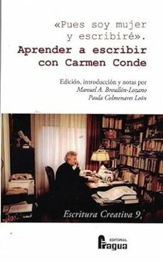pues soy mujer y escribire". aprender a escribir con carmen conde .-manuel a. broullon lozano-9788470747571
