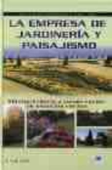 la empresa de jardineria y paisajismo: mantenimiento y conservaci on de espacios verdes (2ª ed.)-9788471149671