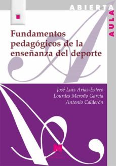 fundamentos pedagogicos de la enseñanza del deporte-jose luis arias estero-9788471338471
