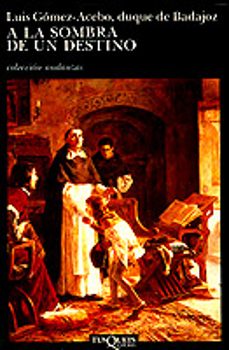a la sombra de un destino (3ª ed.)-luis gomez acebo-9788472232471