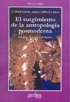el surgimiento de la antropologia posmoderna-james clifford-clifford geertz-9788474324471