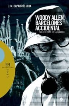woody allen, barcelones accidental solo detras de la camara-9788474909371