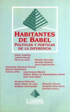 los habitantes de babel: politicas y poeticas de la diferencia-jorge larrosa bondia-9788475844671