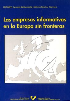 las empresas informativas en la europa sin fronteras-carmelo garitaonandia garnacho-9788475853871
