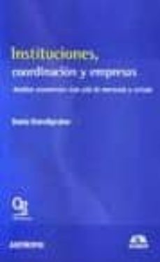 instituciones, coordinacion y empresas: analisis economico mas al la del mercado y estado-bruno gandlgruber-9788476589571