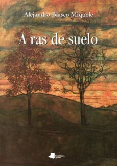 a ras de suelo-alejandro blasco-9788476819371