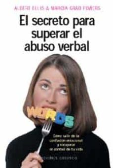 el secreto para superar el abuso verbal: como salir de la confusi on emocional y recuperar el control de su vida-9788477209171