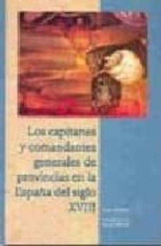 los capitanes y comandantes generales de provincias en la españa del siglo xviii-didier ozanam-9788478018871
