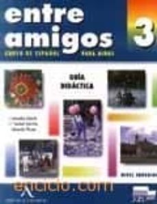 entre amigos 3. guia didactica-9788478610471