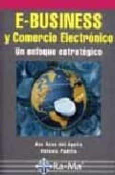 e-business y comercio electronico: un enfoque estrategico-ana rosa del aguila obra-antonio padilla-9788478974771