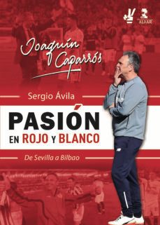 joaquin caparros, pasion en rojo y blanco-sergio avila-9788478989171